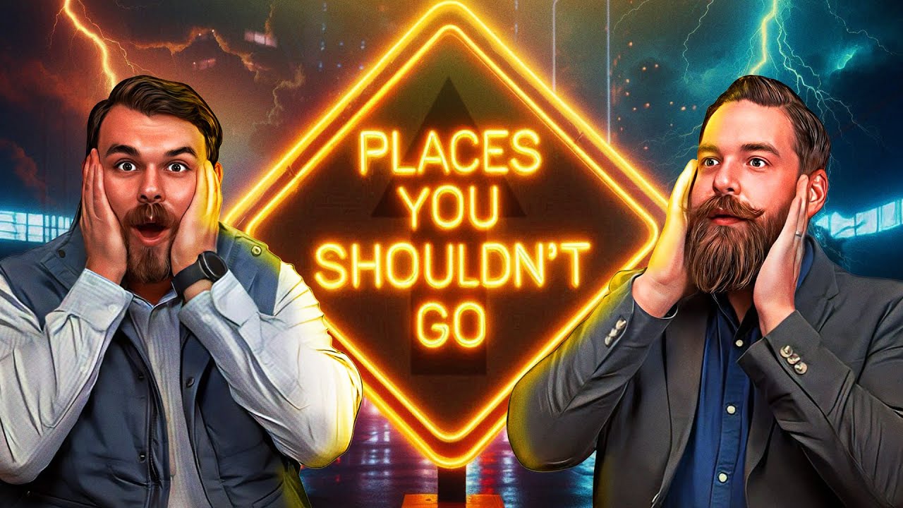 Places You Shouldn't Go