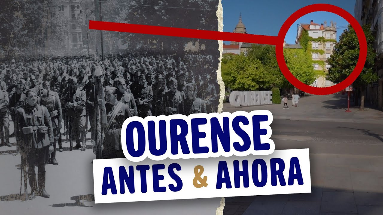 📍OURENSE THEN & NOW 📸 Guerra Civil Española