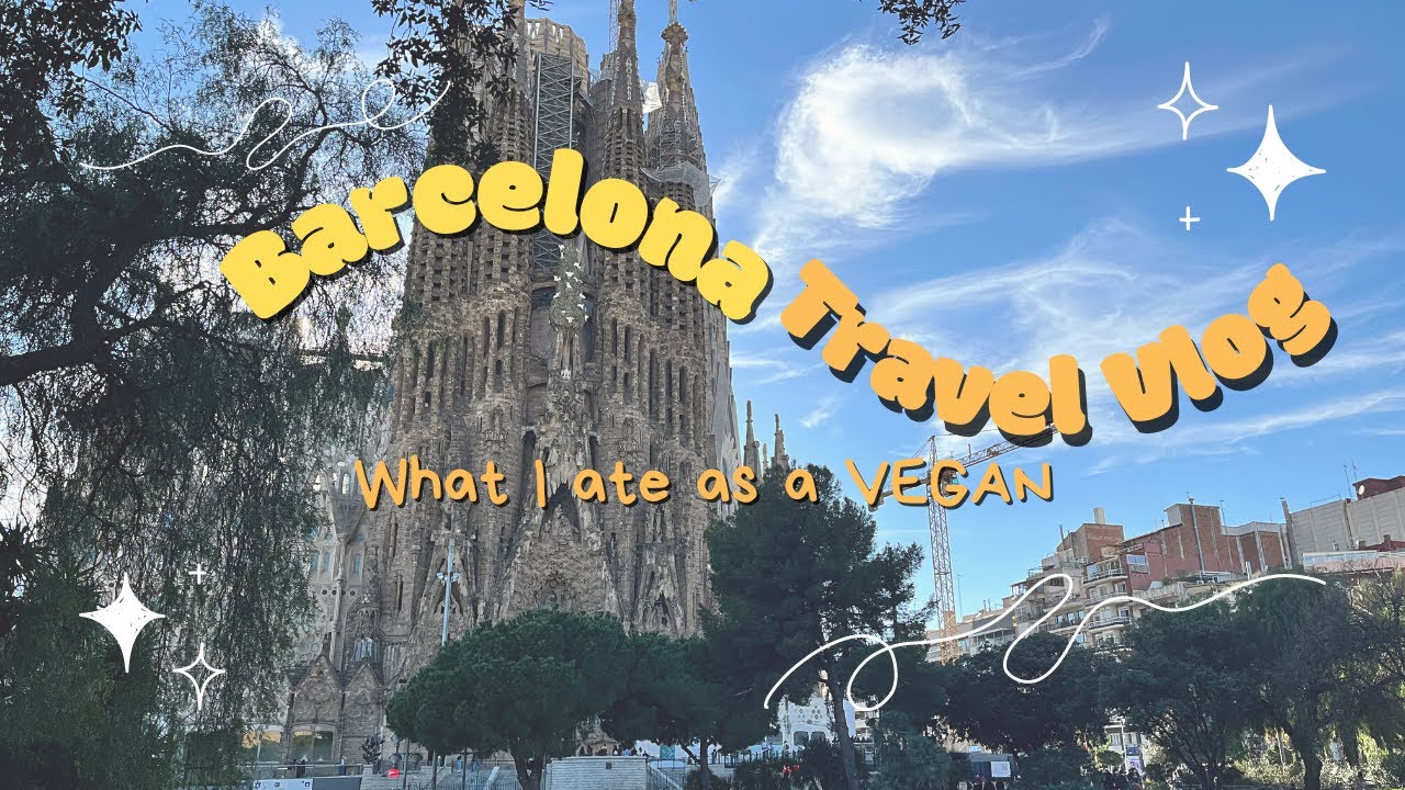 VEGAN IN BARCELONA plus everything I did there | TRAVEL VLOG