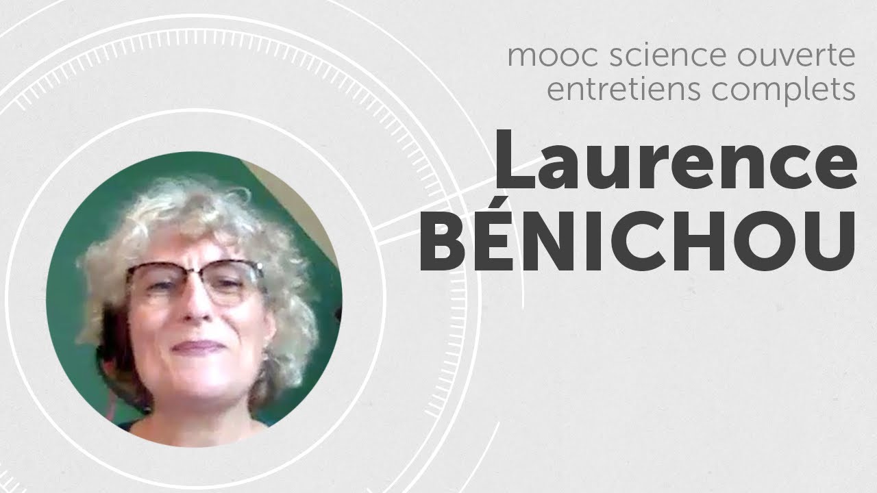 MOOC science ouverte, Laurence BÉNICHOU - entretien complet