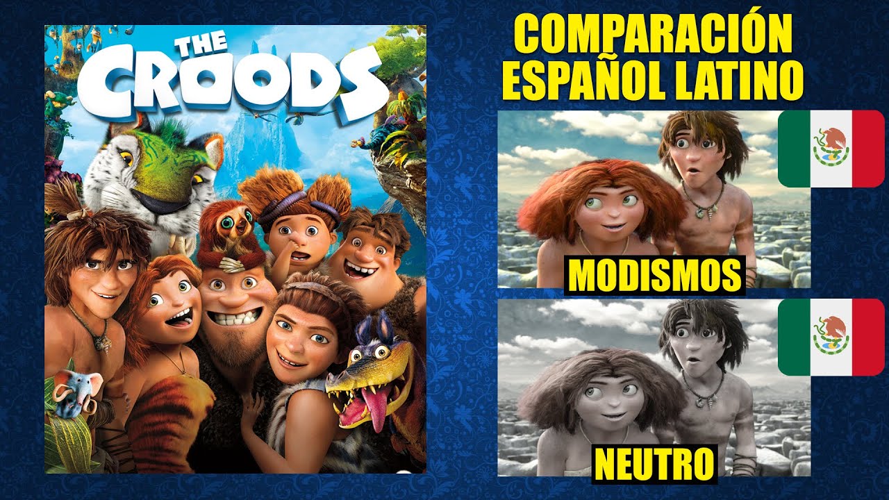 Los Croods [2013] Comparación del Doblaje con Modismos y Neutro | Español Latino