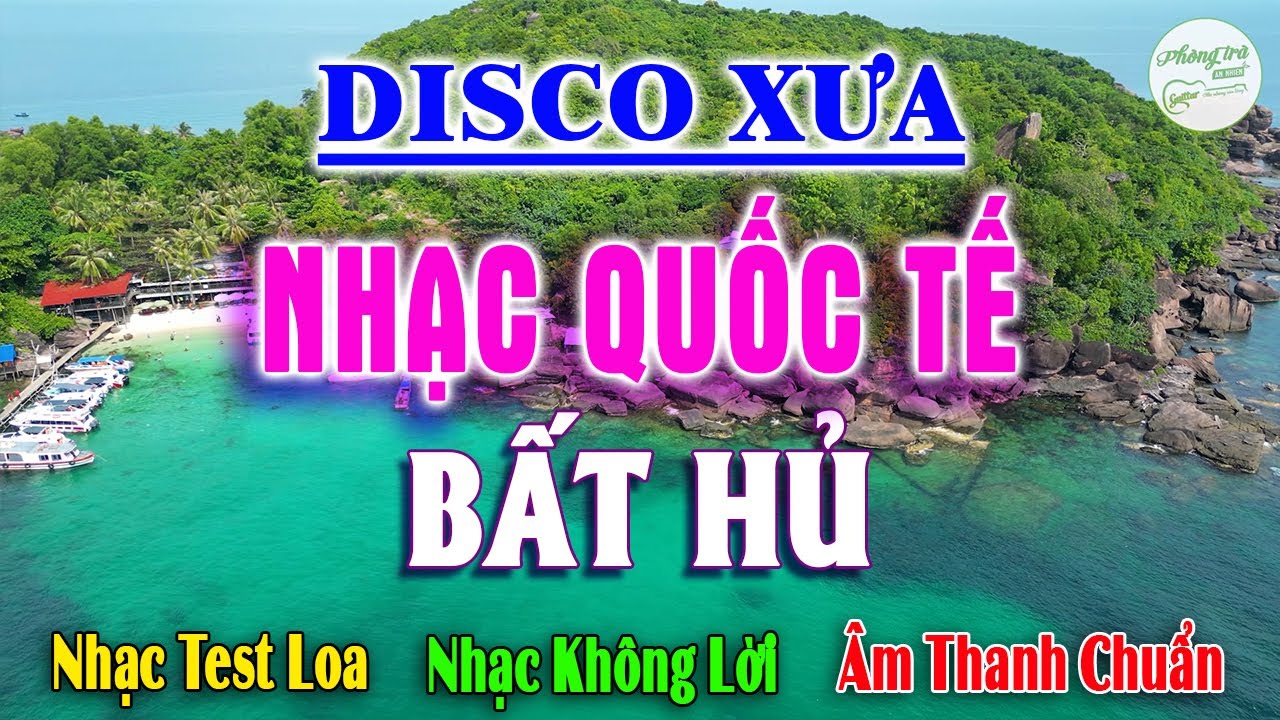 Disco Nhạc Quốc Tế Xưa Bất Hủ - Lk Hòa Tấu Nhạc Ngoại Thập Niên 90 Quen Thuộc - Nhạc Test Loa Vip