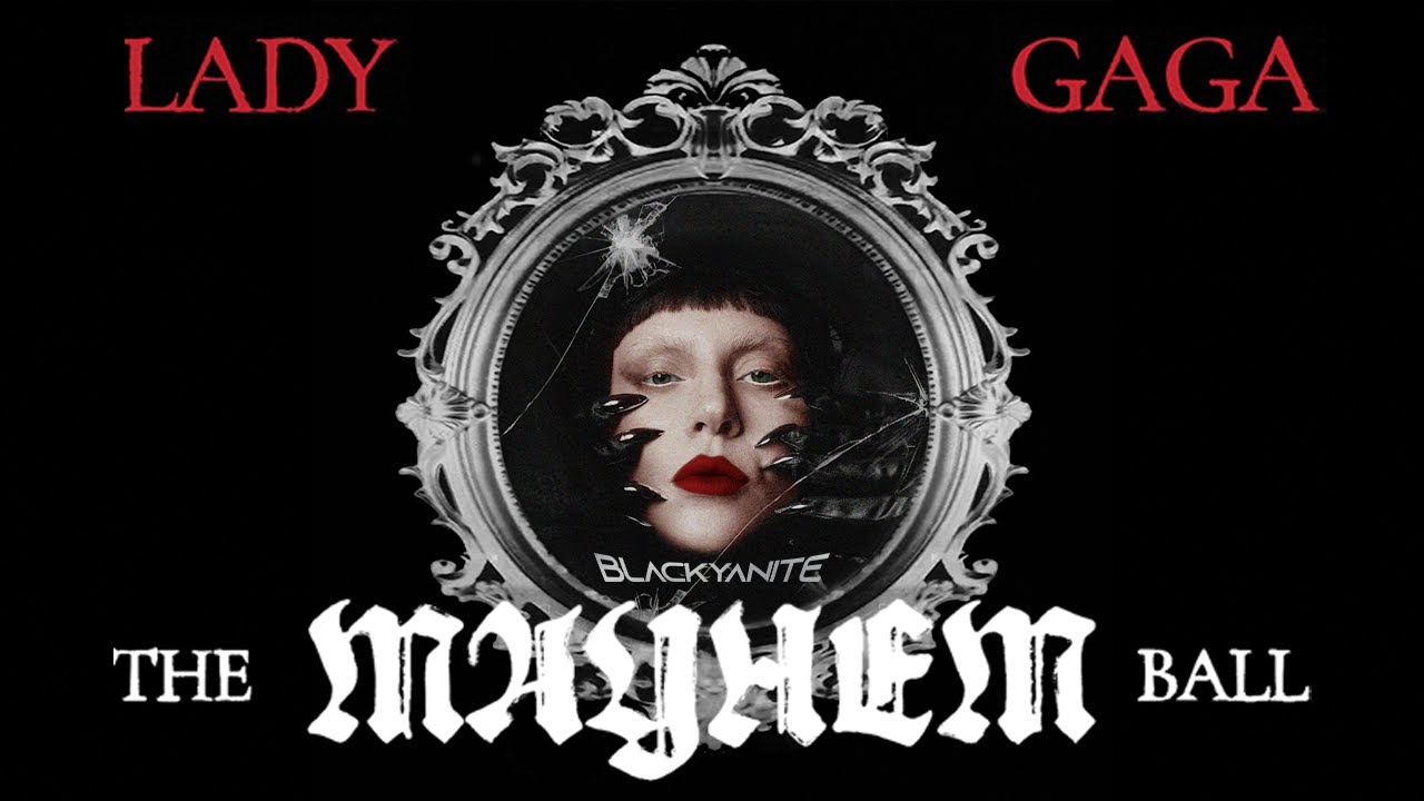 Lady Gaga - The Mayhem Ball Concert Full Live Studio Version (BlacKyanite Mix)