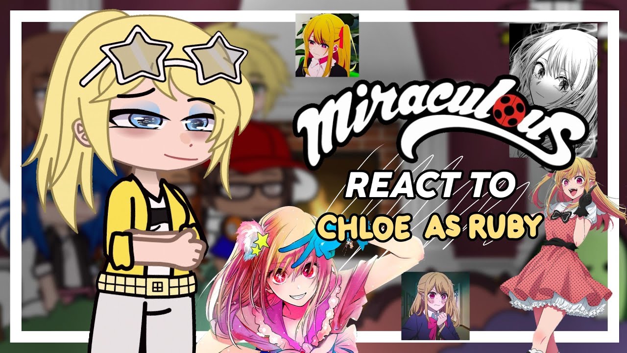 Mlb react to Chloe as Ruby Hoshino | Gacha Club | 1/1 — Mlb x OnK — 🇧🇷|🇺🇲