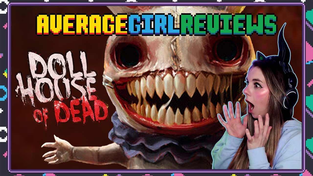 AverageGirlReviews: Dollhouse of Dead