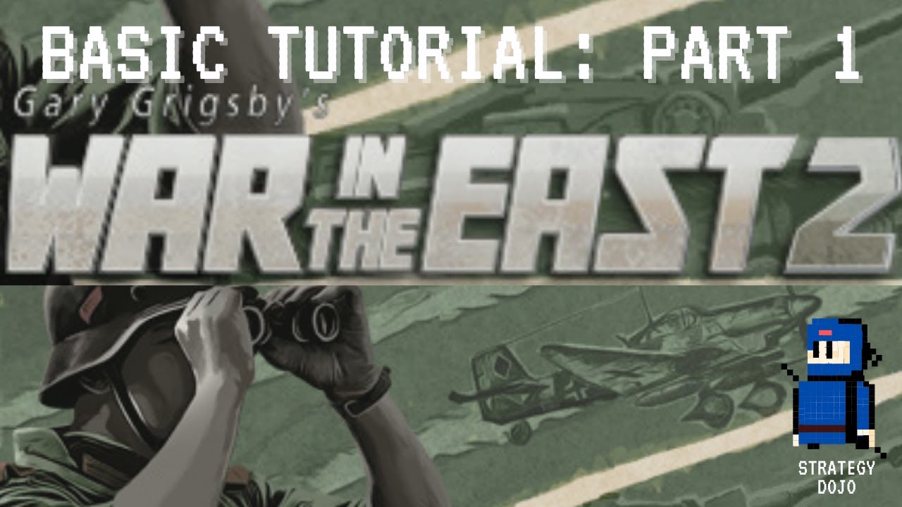 War in the East 2: Basic Tutorial - Part 1 | Getting Started