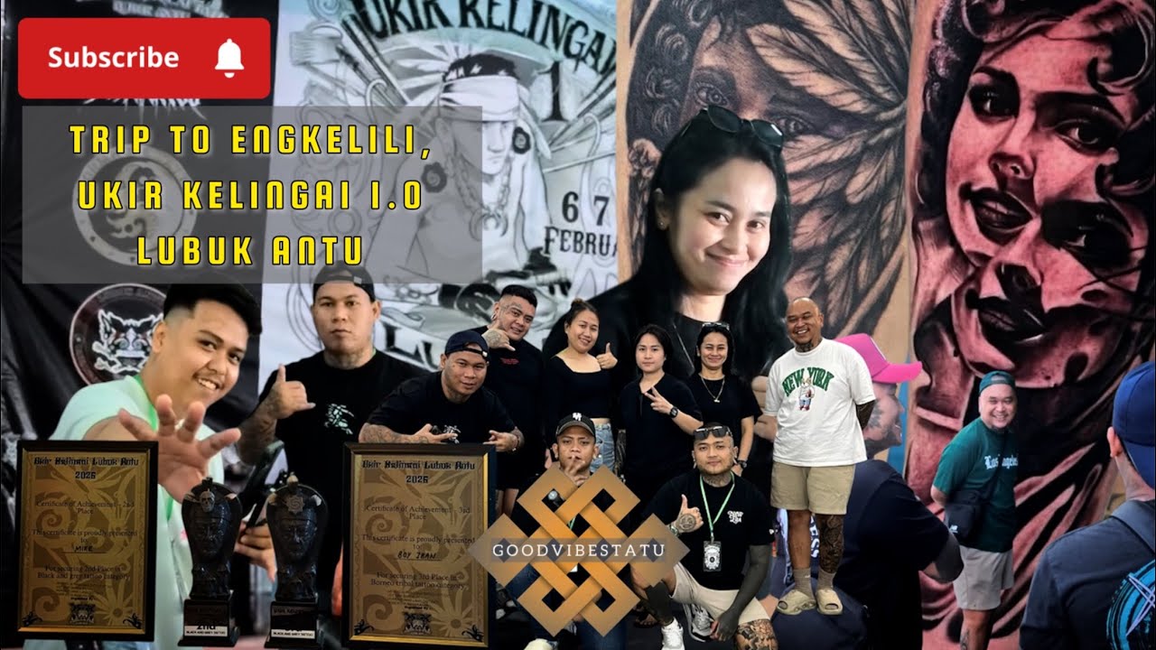 #73 VLOG | GOOD VIBES TATU AT UKIR KELINGAI 1.0 LUBUK ANTU 2026 | KUCHING - ENGKELILI