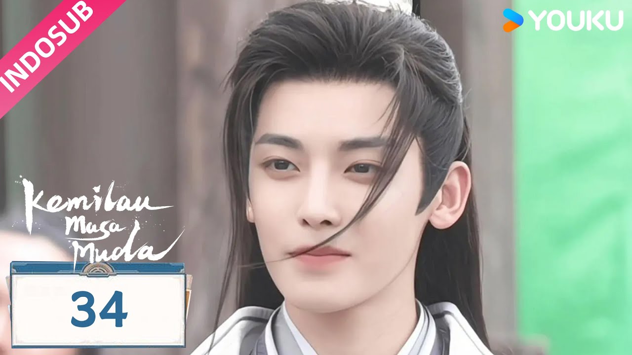 [INDO SUB] Kemilau Masa Muda (Dashing Youth)  EP34 | Hou Minghao / He Yu | YOUKU