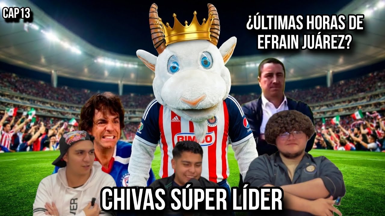 CHIVAS SUPER LIDER 😋 Últimas horas de Efraín Juárez en PUMAS?? CAP 13