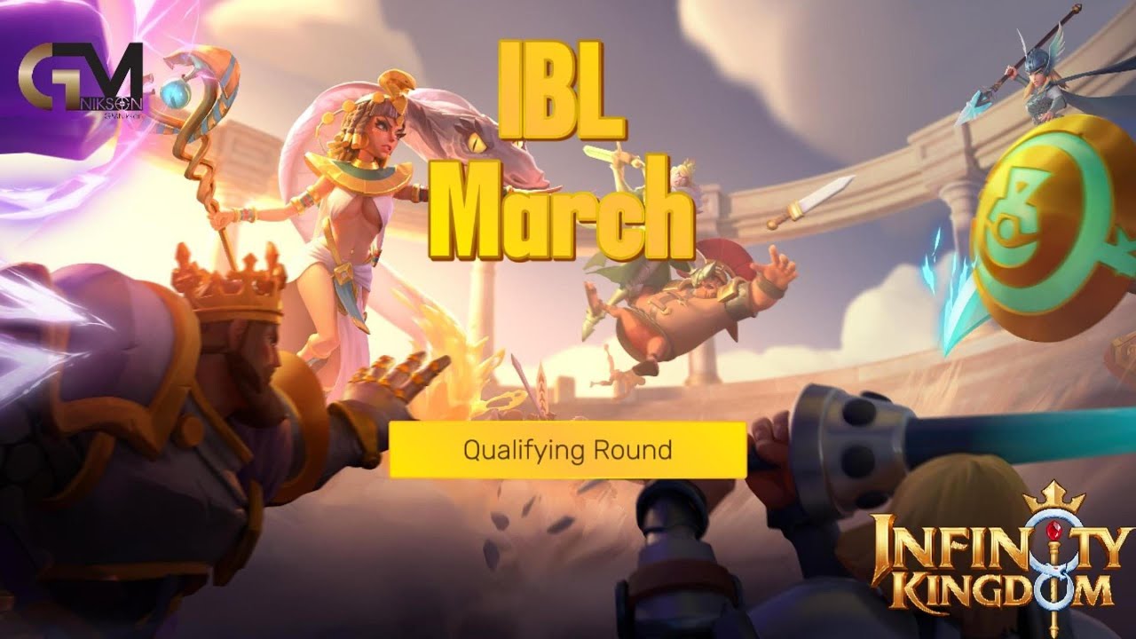 IBL Qualifying Round March Suggestion / Infinity Kingdom