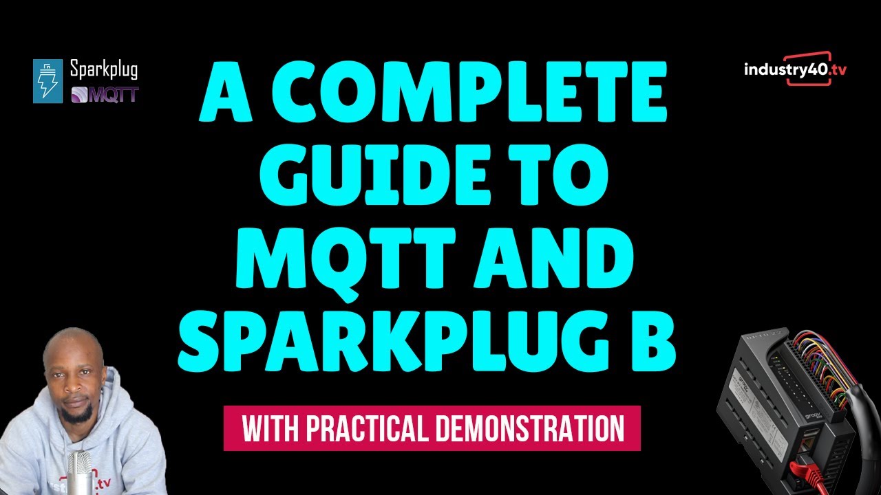 MQTT + Sparkplug B Tutorial: A Complete Guide To MQTT and Sparkplug B with Practical Demonstration.