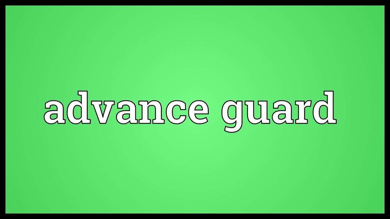 Advance guard Meaning