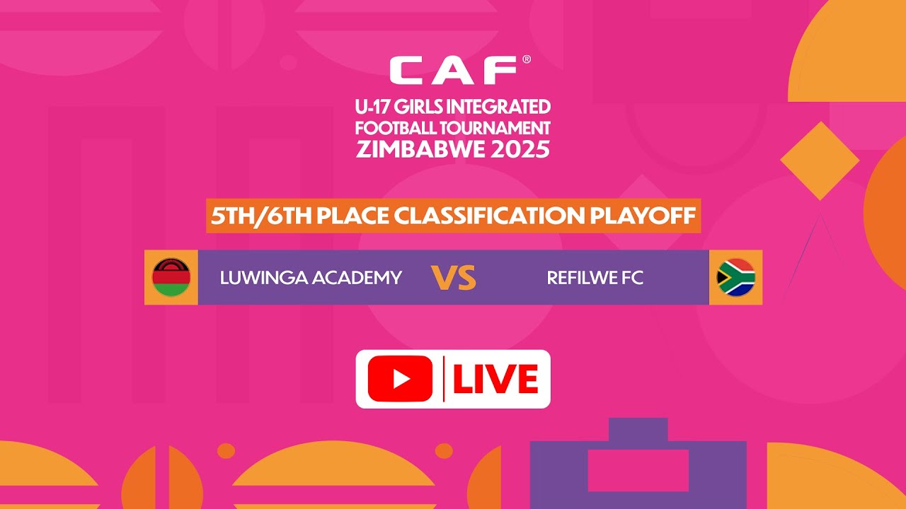 Luwinga Academy vs. Refilwe FC | 5th/6th Place Playoff | CAF #U17GIFT2025