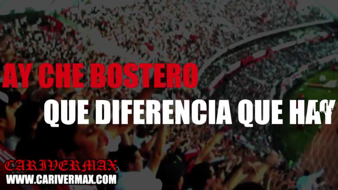 AY CHE BOSTERO (LETRA) RIVER PLATE - CANCIONERO CARIVERMAX