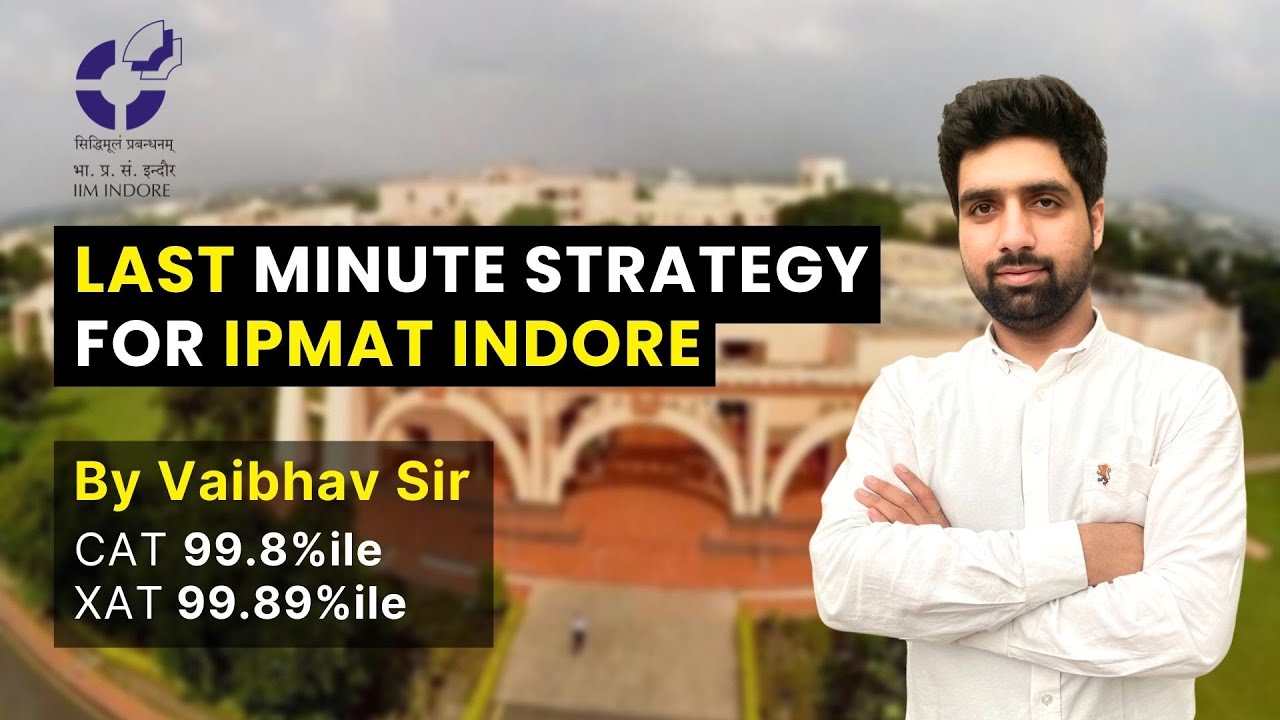 LAST MINUTE STRATEGY FOR IPMAT INDORE 2022 || ALL ABOUT IPMAT INDORE || IIM INDORE