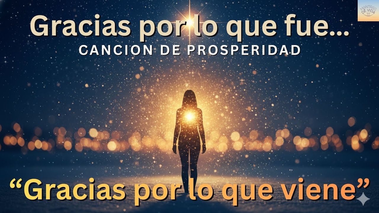 Gracias por lo que fue, gracias por lo que viene | Canción de Gratitud y Sanación para Fin de Año