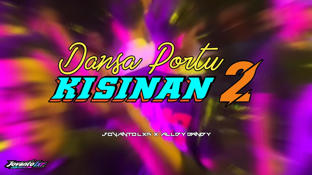 DANSA PORTU || KISINAN 2 || JOVANTO LXR X ALLDY DANDY REMIX 2K24