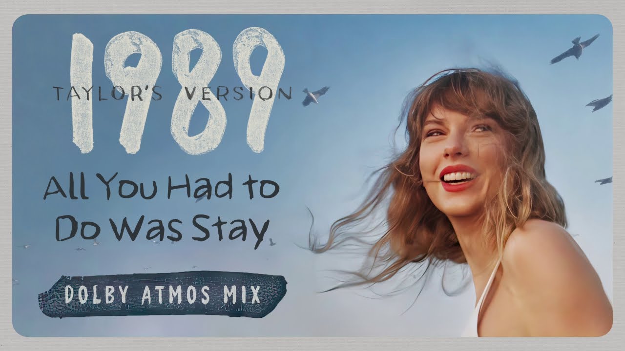 All You Had To Do Was Stay (Taylor's Version) [Dolby Atmos Mix]