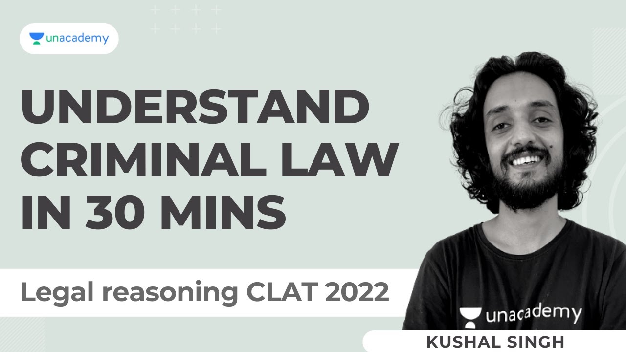 Understand Criminal Law in 30 mins  Legal reasoning for CLAT |CLAT 2022 Classes | Kushal Singh| CLAT