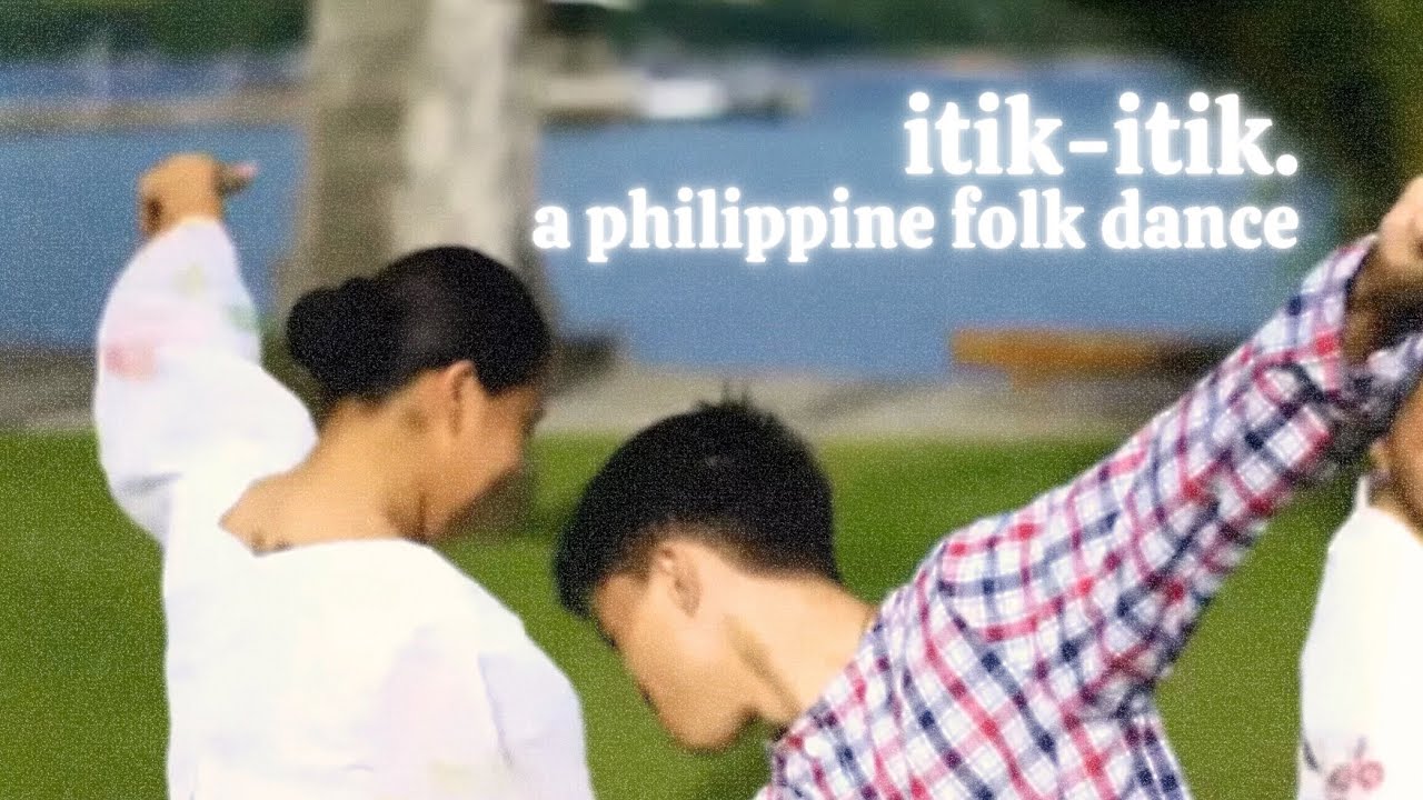 “ITIK-ITIK” - A Philippine Folk Dance