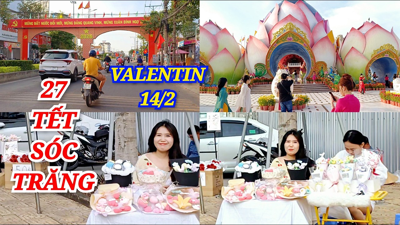 SÓC TRĂNG/Chiều 27 Tết 2026 Và Ngày Lễ Tình Nhân 14/2 Đường Phố Có Gì Đặc Biệt