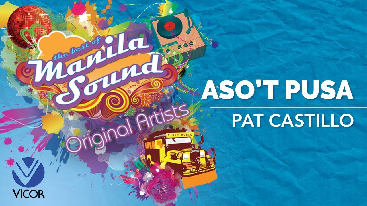 Pat Castillo - Aso't Pusa [The Best of Manila Sound]