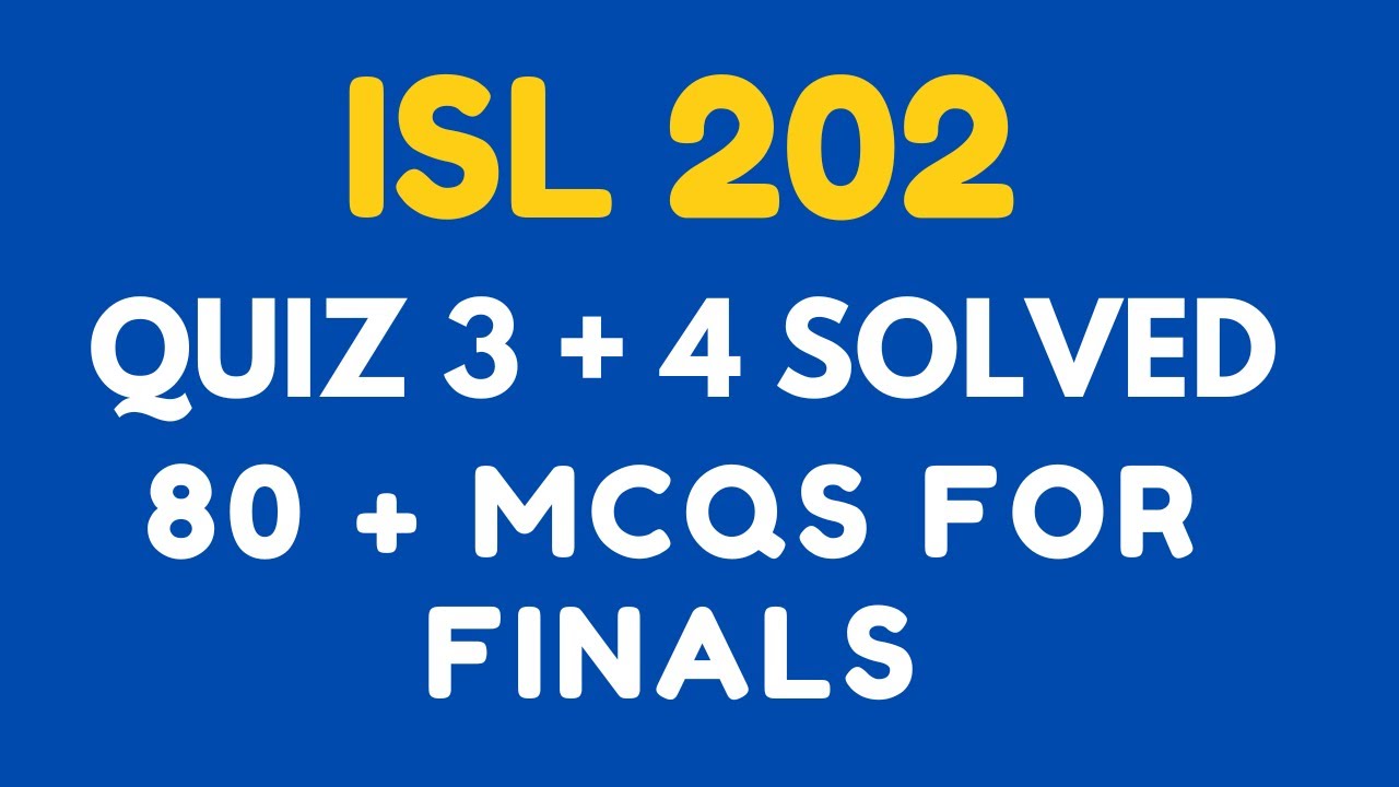 Isl202 Quiz 3 & 4 2023 | ISL202 QUIZ 3 + 4 fOR FINALS 2023