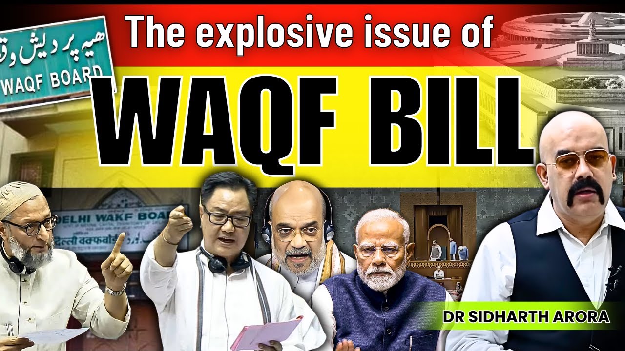 Parliament passes WAQF Amendment Bill | What Changed & Why It’s Controversial? Dr. Sidharth Arora