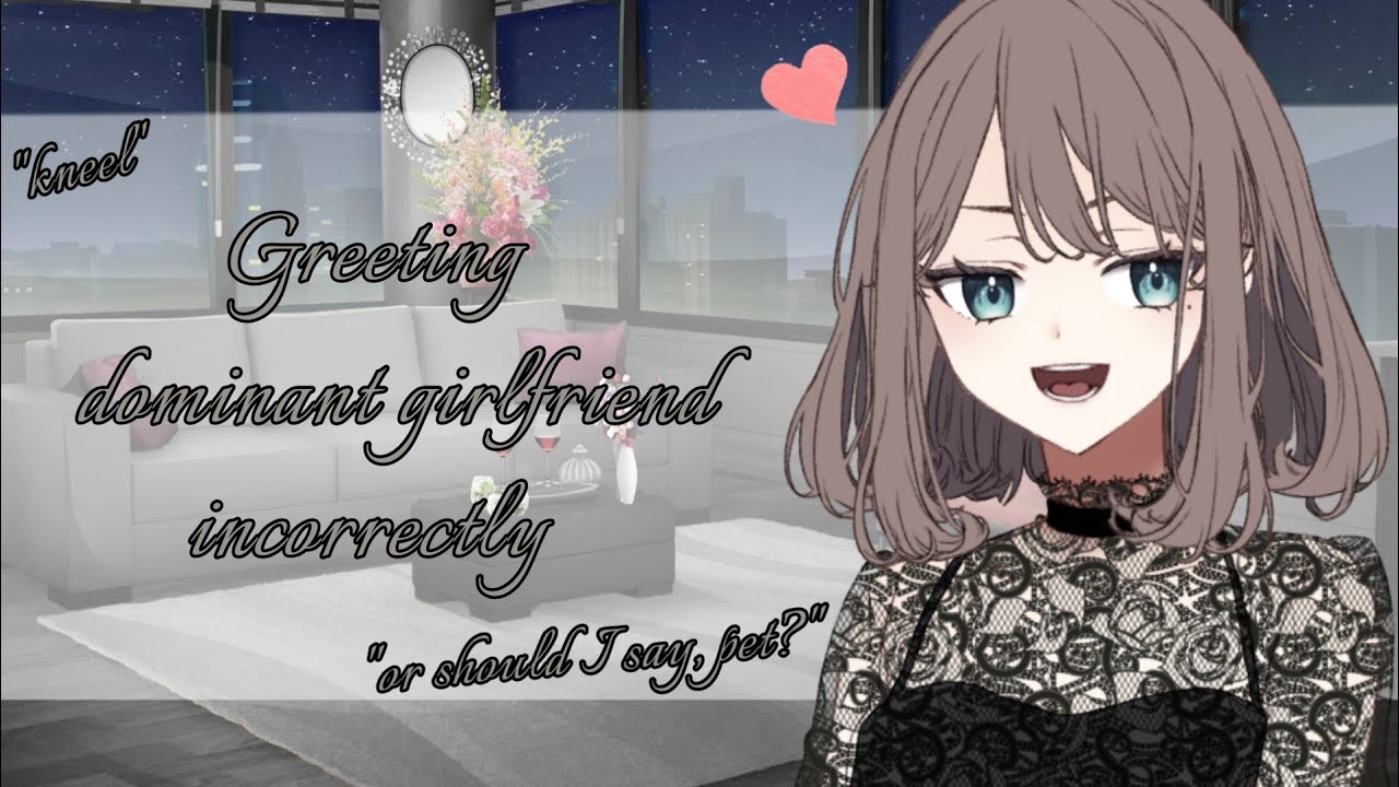 [ASMR] [ROLEPLAY] [F4A] Greeting your dominant girlfriend incorrectly