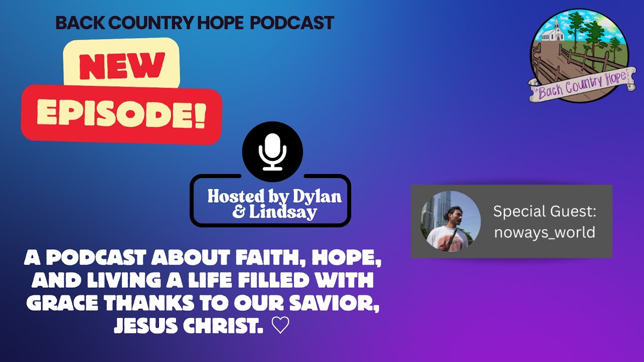 Back Country Hope Podcast: noways_world