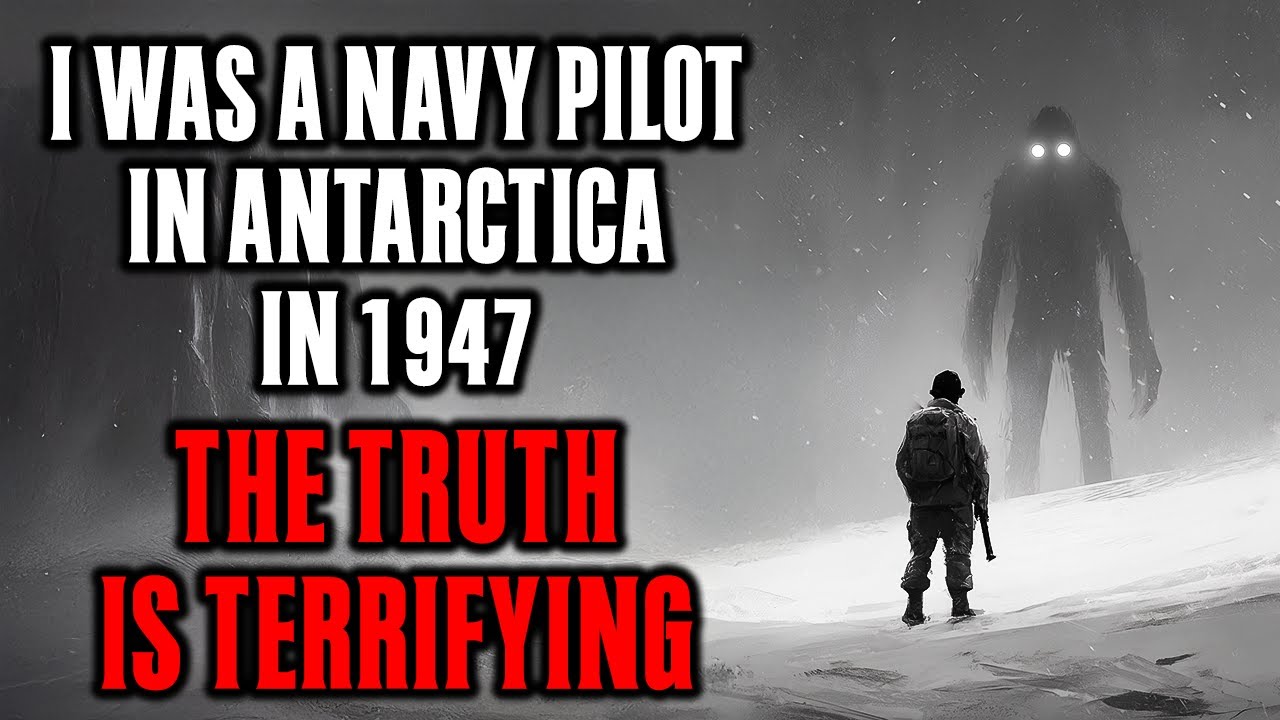 I was a NAVY Pilot in Antarctica in 1947, What I have seen is TERRIFYING !