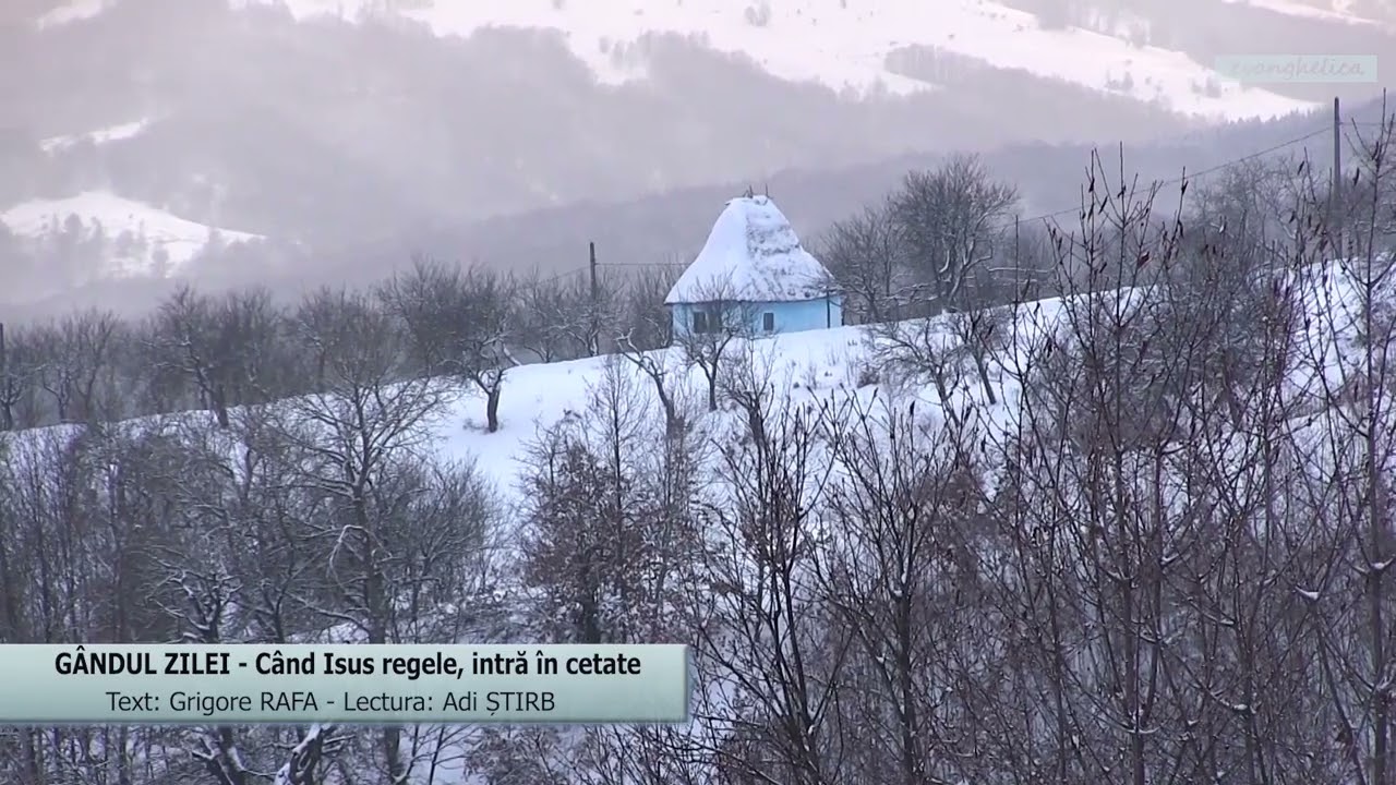 GÂNDUL ZILEI - Când Isus regele, intră în cetate