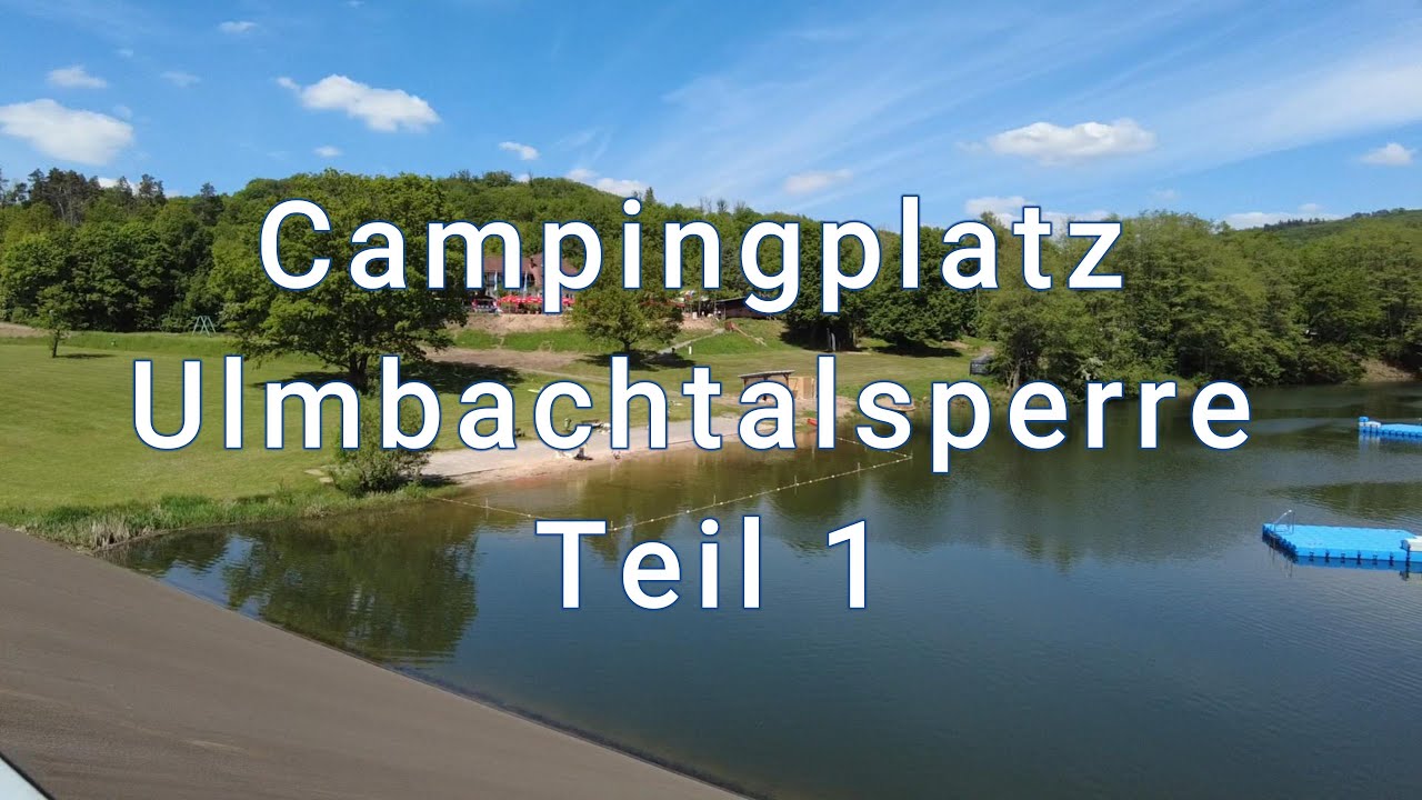 Campingplatz Ulmbachtalsperre Teil 1