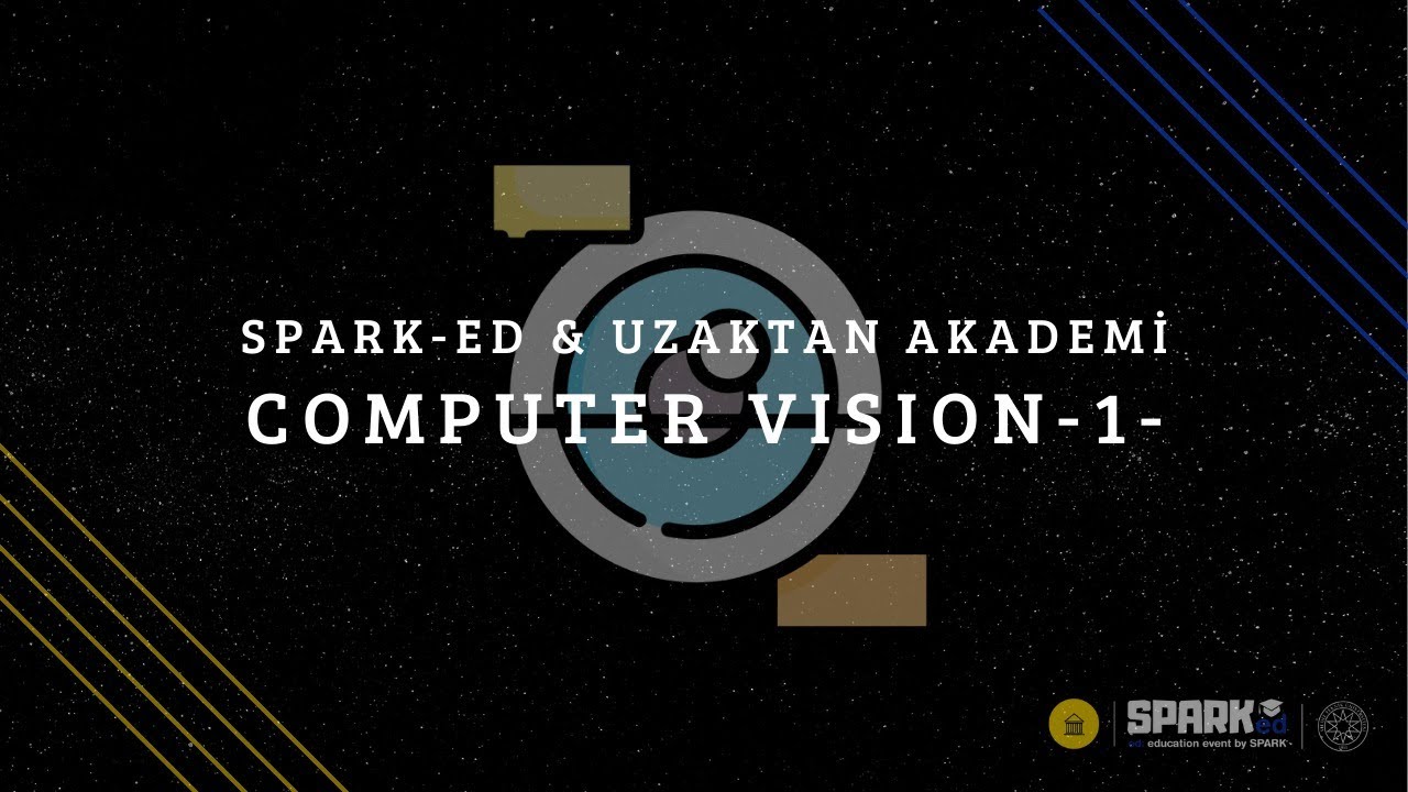 Uzaktan Akademi & SPARK-ed - Computer Vision Eğitimi #1