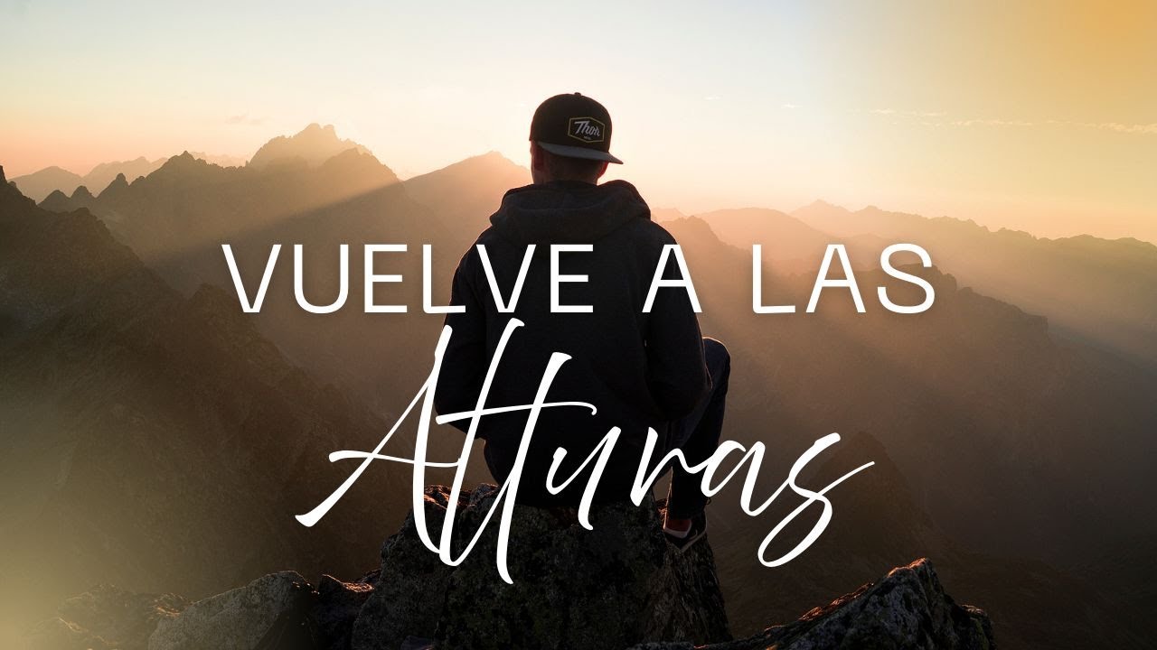 Vuelve a las Alturas | Servicio de Adoración