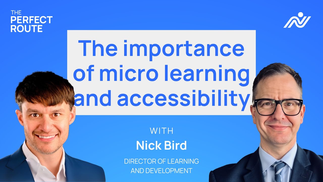 S01E01 - The Importance of Micro Learning and Accessibility | with Nick Bird | The Perfect Route