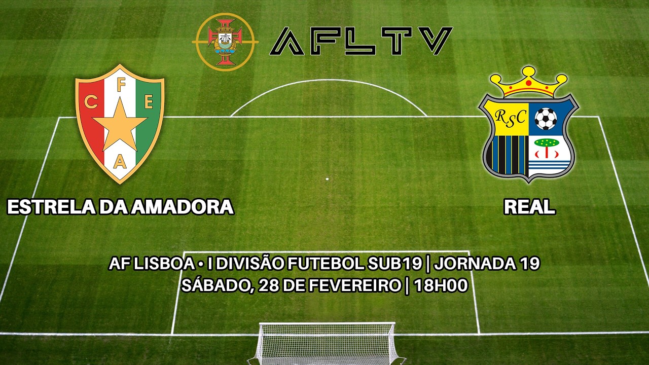 Estrela da Amadora x Real - AF Lisboa • I Divisão Futebol Sub19 | Jornada 19