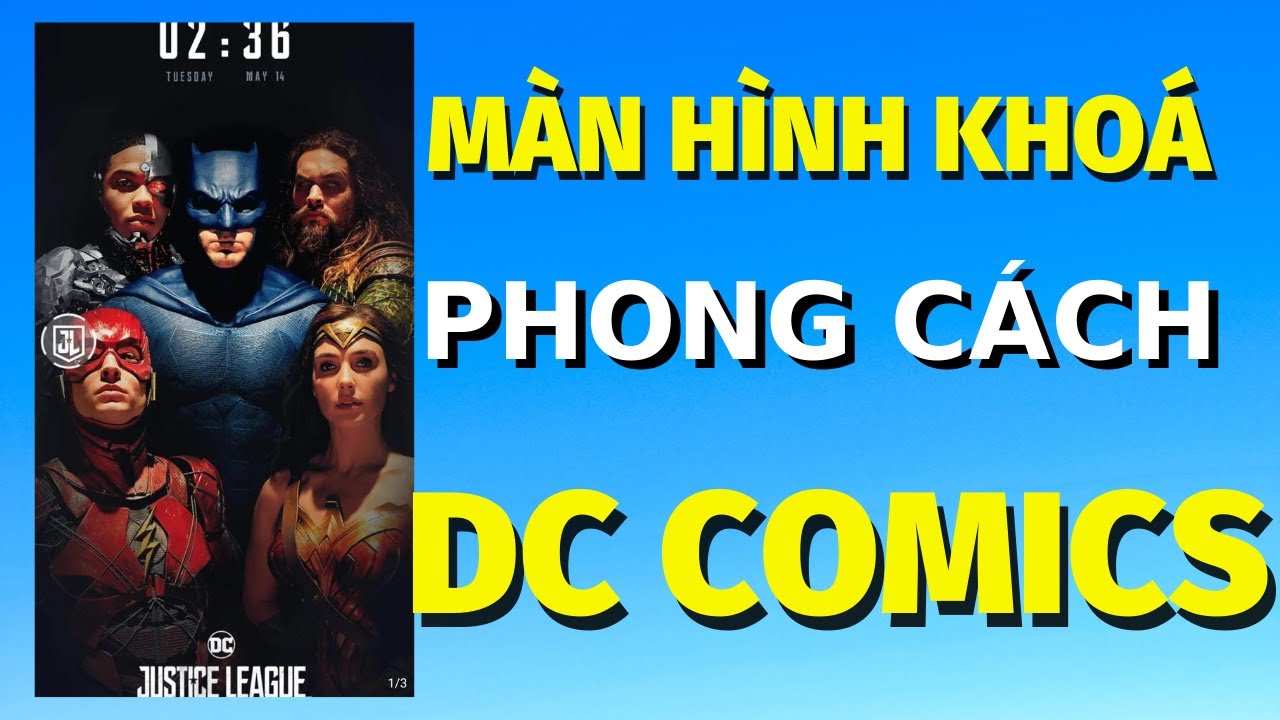 Cach làm khoá màn hình phong cách DC Comics