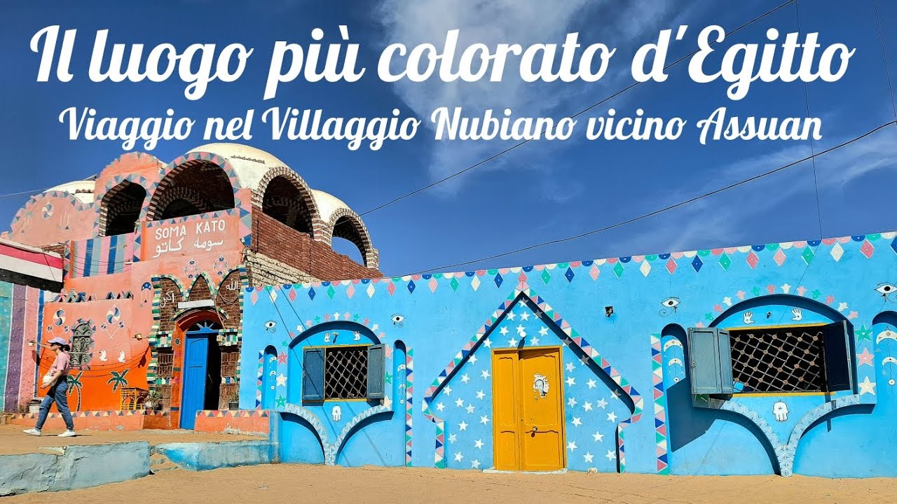 Il luogo più colorato d'Egitto: Viaggio nel Villaggio Nubiano vicino Assuan 