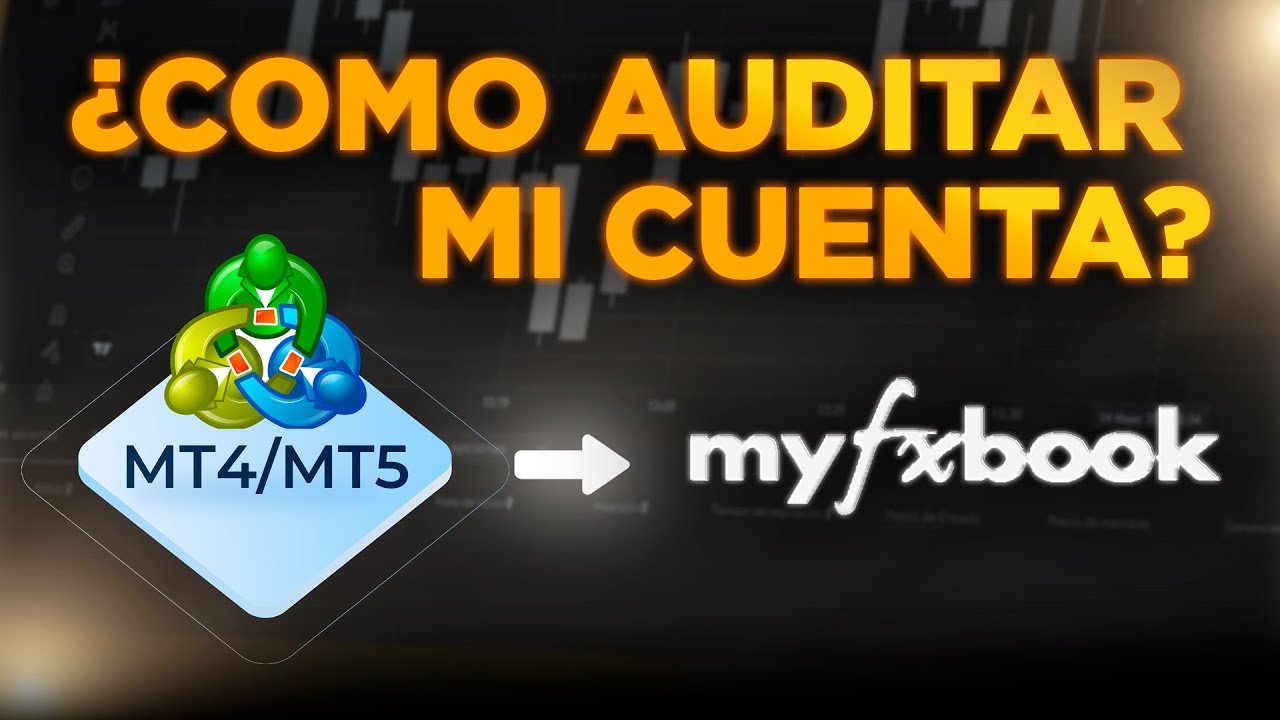 COMO AUDITAR UNA CUENTA DE TRADING EN MYFXBOOK