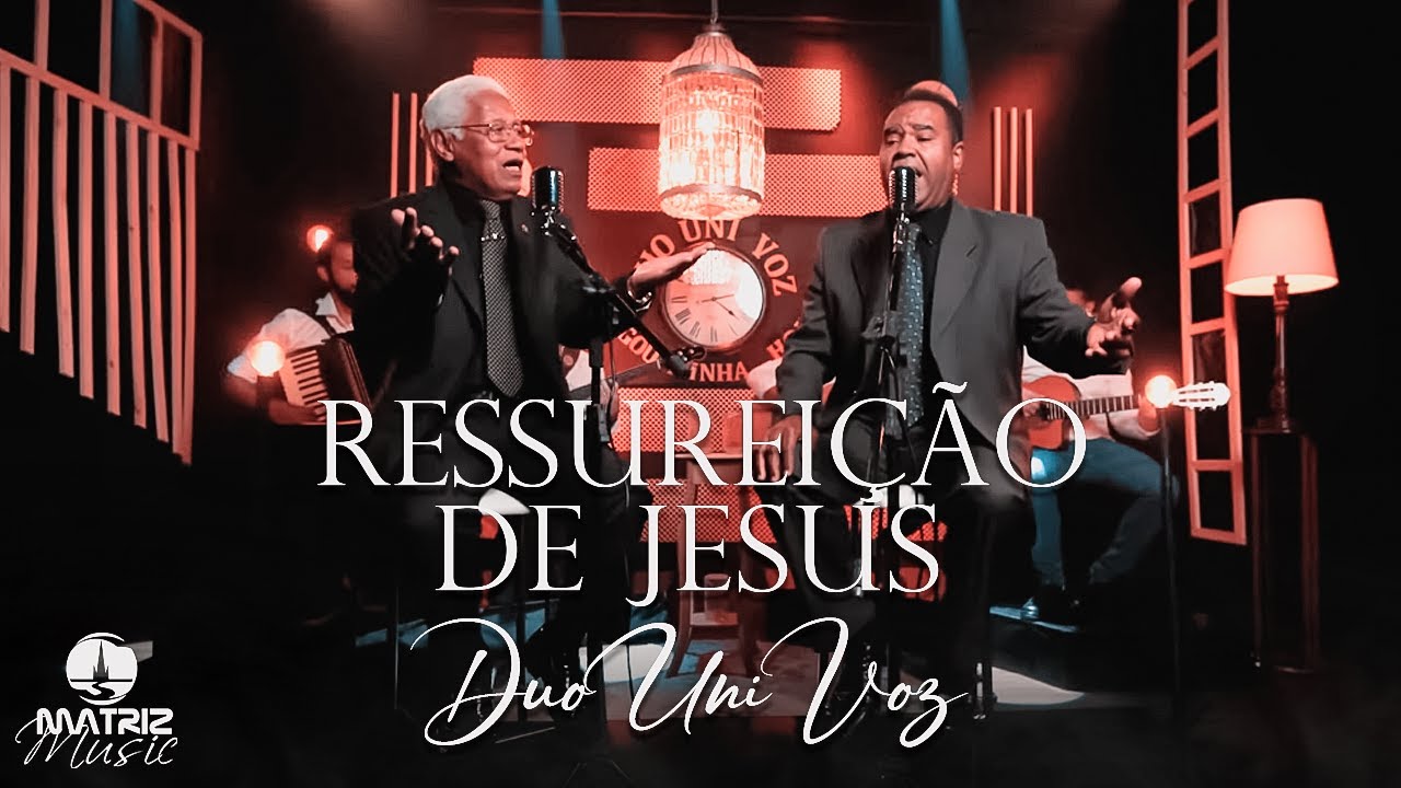 Duo Uni Voz I Ressureição de Jesus [Vídeo Clipe]