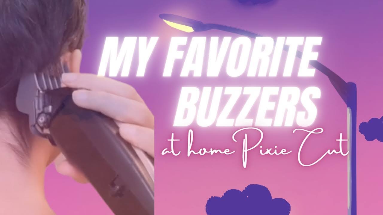 Cutting My Pixie at Home | Favorite Buzzers and Clippers