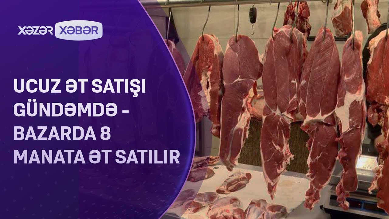 Ucuz ət satışı g&uuml;ndəmdə - bazarda 8 manata ət satılır