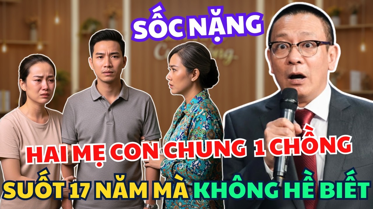 Hai Mẹ Con Chung Một Người Đàn Ông Suốt 17 Năm Mà Không Ai Biết Sự Thật | Tâm Sự Cùng Văn Sâm