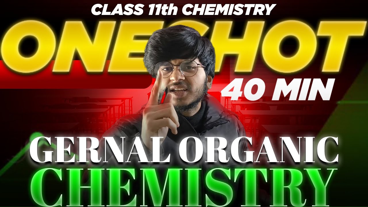 General organic chemistry one shot class 11 chemistry,GOC one shot class 11 organic | goc one shot 