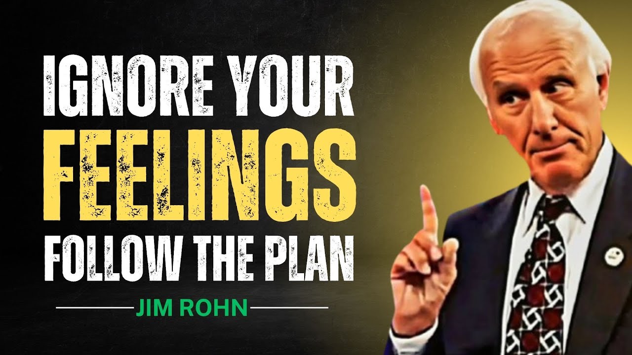 Follow Your Plan, Not Your Feelings | Jim Rohn Motivation
