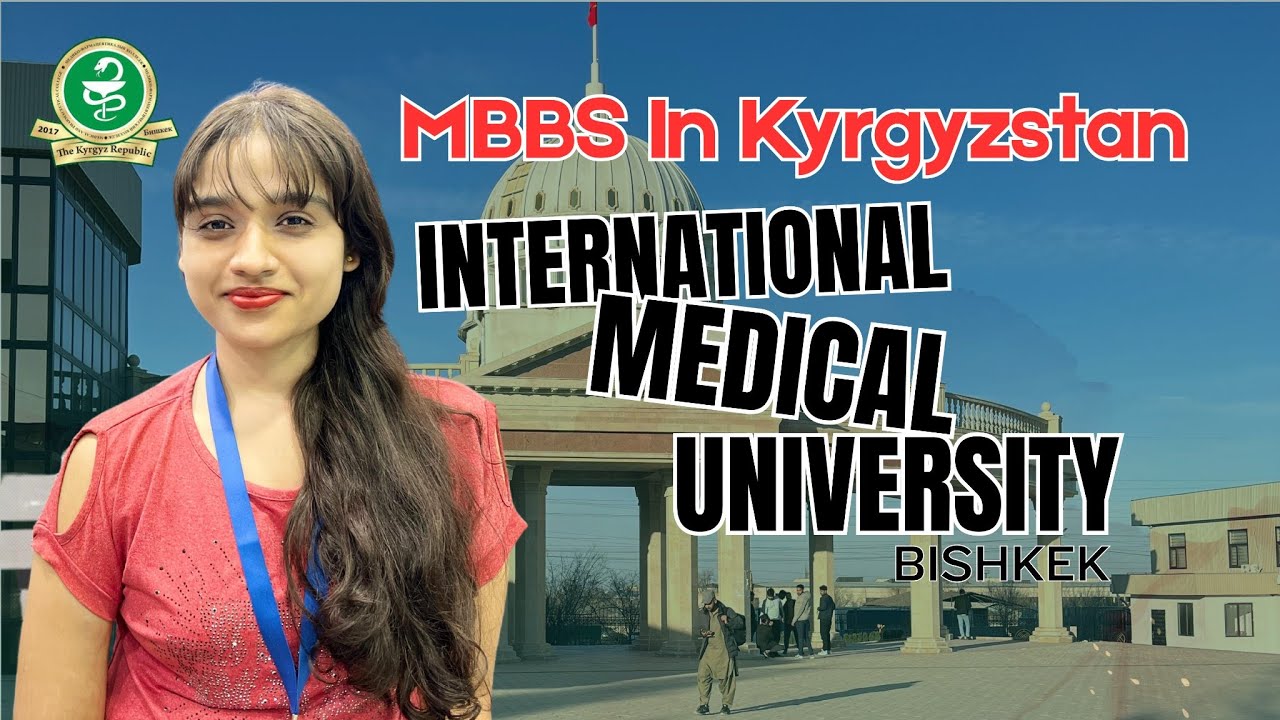 Study MBBS in Kyrgyzstan&ndash;International Medical University(IMU), Bishkek #StudyInKyrgyzstan #mbbs2025