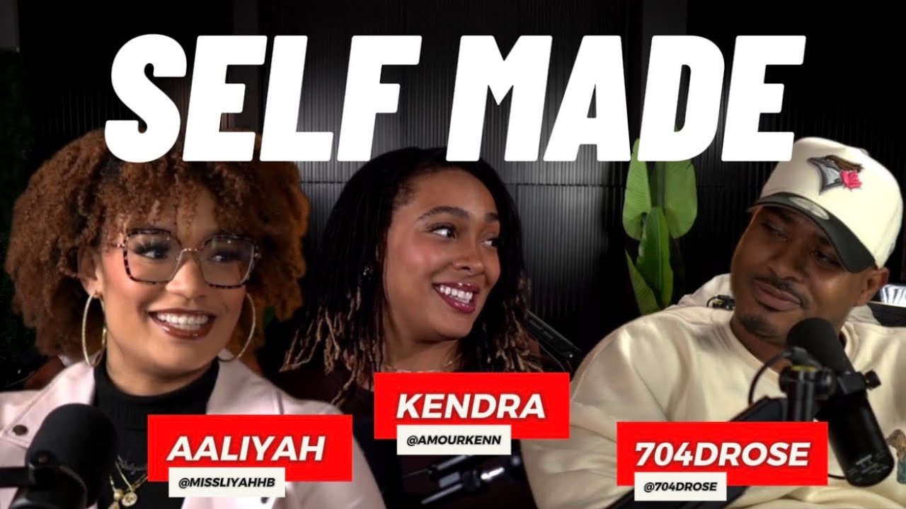 EPISODE 003 w/ @MISSLIYAHHB & @AMOURKENN | SELF MADE PODCAST
