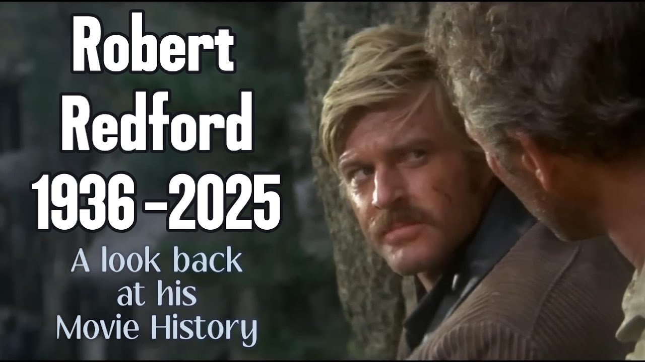 Robert Redford 1936 2025 Film Tribute, join us in our tribute to some of his history in film.