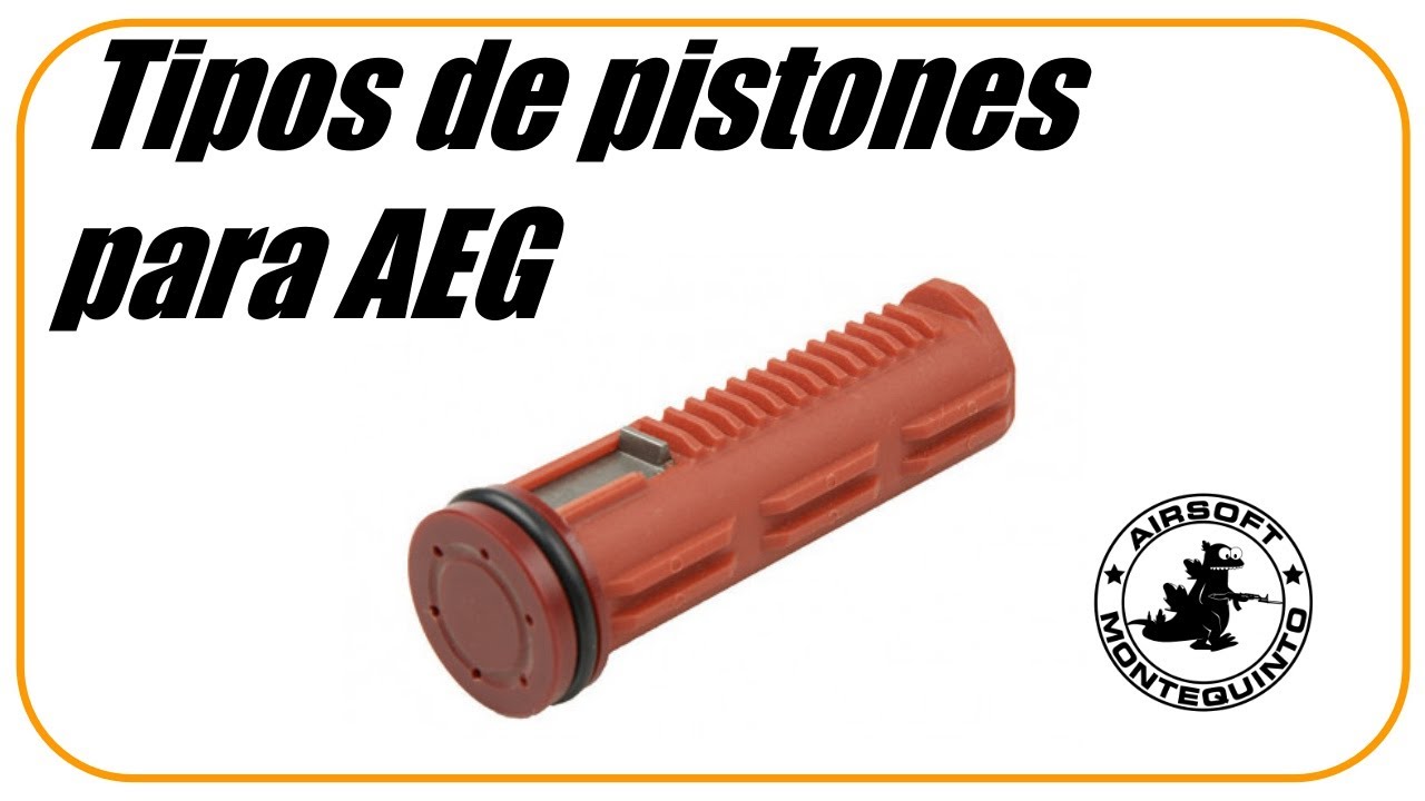 🔲 Mecánica del Airsoft: TIPOS de PISTONES para AEG | Airsoft Montequinto.
